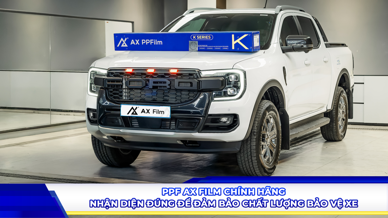 PPF AX Film chính hãng - Nhận diện đúng để đảm bảo chất lượng bảo vệ xe